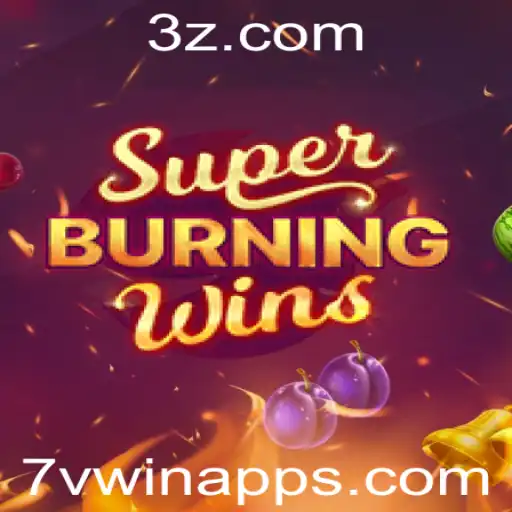 Explorando SuperBurningWins no App 7vwin: Regras e Destaques