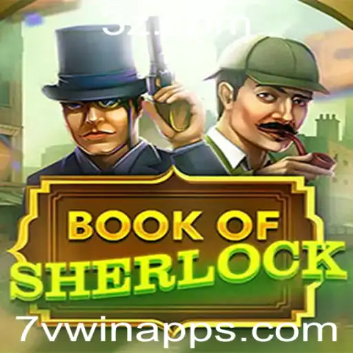 Descubra o Fascinante Mundo de 'BookOfSherlock' e o Impacto da 7vwin App